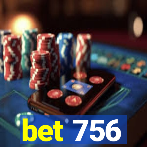 bet 756